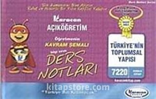 AÖF Öğretmenin Kavram Şemalı Ders Notları Türkiye'nin Toplumal Yapısı (Kod:7220)