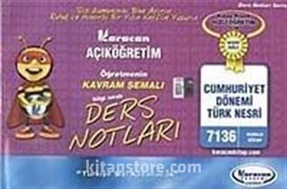 AÖF Öğretmenin Kavram Şemalı Ders Notları Cumhuriyet Dönemi Türk Nesri (Kod:7136)