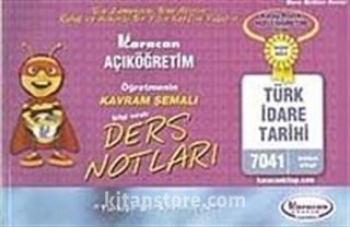 AÖF Öğretmenin Kavram Şemalı Ders Notları Türk İdare Tarihi (Kod:7041)