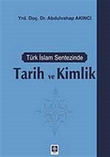 Türk İslam Sentezinde Tarih ve Kimlik