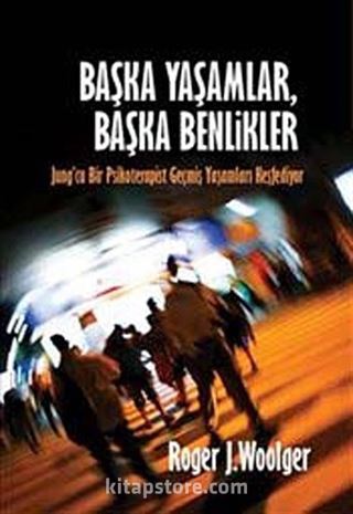 Başka Yaşamlar, Başka Benlikler