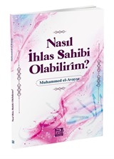 Nasıl İhlas Sahibi Olabilirim?