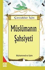 Çocuklar İçin Müslümanın Şahsiyeti