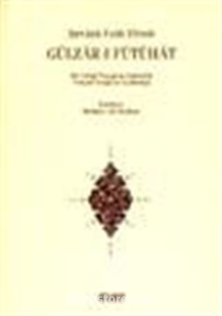 Gülzar-ı Fütuhat/Şirvanlı Fatih Efendi/Bir Görgü Tanığının Kalemiyle Yeniçeri Ocağı'nın Kaldırılışı