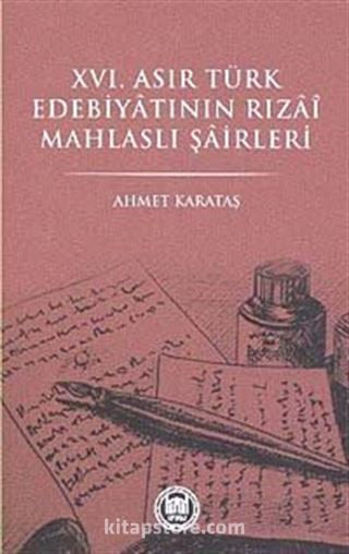 XVI. Asır Türk Edebiyatının Rızai Mahlaslı Şairleri