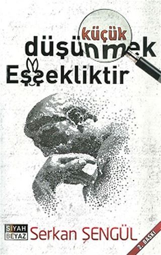 Küçük Düşünmek Eşşekliktir