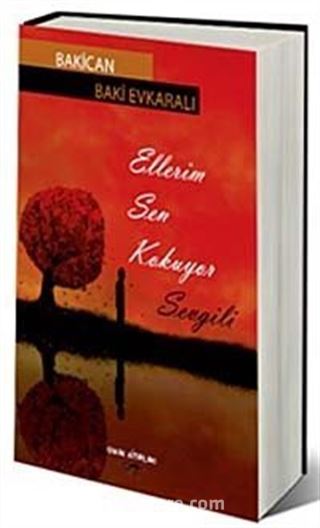 Ellerim Sen Kokuyor Sevgili