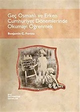 Geç Osmanlı ve Erken Cumhuriyet Dönemlerinde Okumayı Öğrenmek