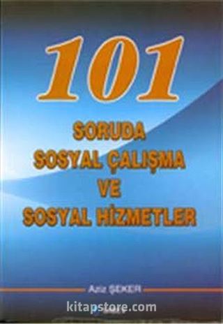 101 Soruda Sosyal Çalışma ve Sosyal Hizmetler