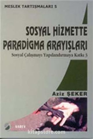 Sosyal Hizmetlerde Paradigma Arayışları