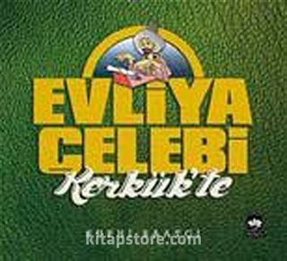 Evliya Çelebi Kerkük'te