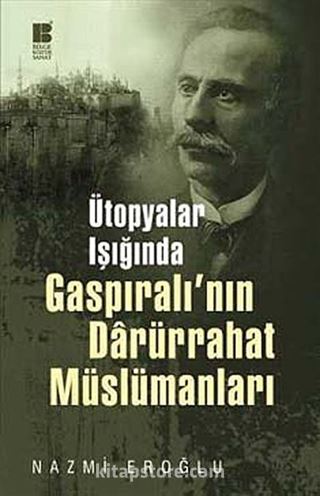 Ütopyalar Işığında Gaspıralı'nın Darürrahat Müslümanları