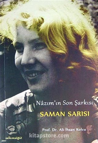 Nazım'ın Son Şarkısı Saman Sarısı