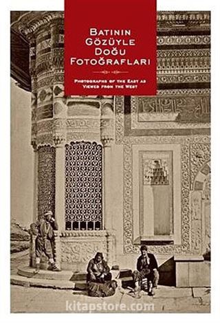 Batının Gözüyle Doğu Fotoğrafları