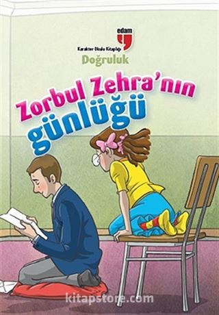 Doğruluk / Zorbul Zehra'nın Günlüğü