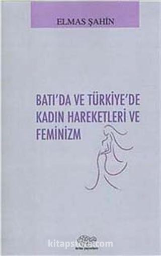 Batı'da ve Türkiye'de Kadın Hareketleri ve Feminizm