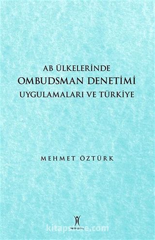 AB Ülkelerinde Ombudsman Denetimi Uygulamaları ve Türkiye