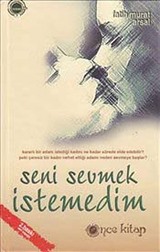 Seni Sevmek İstemedim (Ciltli)