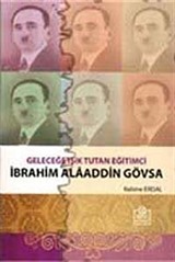 Geleceğe Işık Tutan Eğitimci İbrahim Alaaddin Gövsa