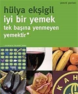 İyi Bir Yemek Tek Başına Yenmeyen Yemektir