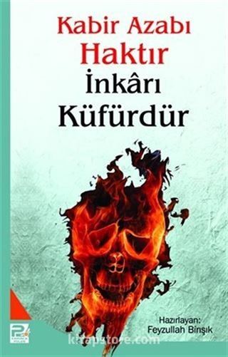 Kabir Azabı Haktır İnkarı Küfürdür