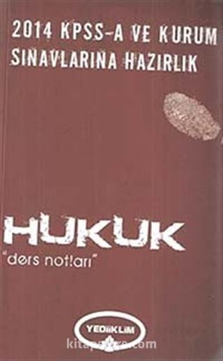 2014 KPSS-A Hukuk Ders Notları ve Kurum Sınavlarına Hazırlık