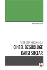 Türk Ceza Hukukunda Cinsel Özgürlüğe Karşı Suçlar