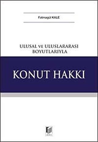 Ulusal ve Uluslararası Boyutlarıyla Konut Hakkı