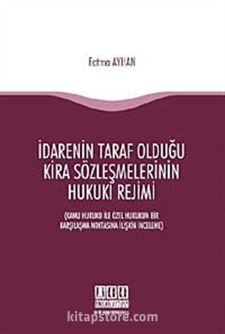 İdarenin Taraf Olduğu Kira Sözleşmelerinin Hukuki Rejimi