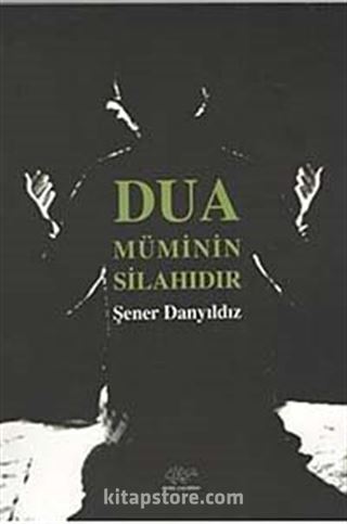 Dua Müminin Silahıdır