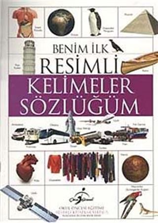 Benim İlk Resimli Kelimeler Sözlüğüm