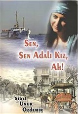 Sen, Sen Adalı Kız, Ah!