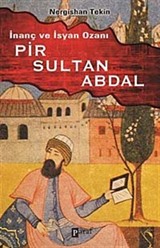 İnanç ve İsyan Ozanı Pir Sultan Abdal