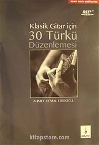 Klasik Gitar İçin 30 Türkü Düzenlemesi (Mp3 Audio CD İlaveli)