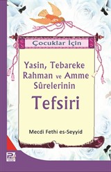 Çocuklar İçin Yasin, Tebareke Rahman ve Amme Surelerinin Tefsiri