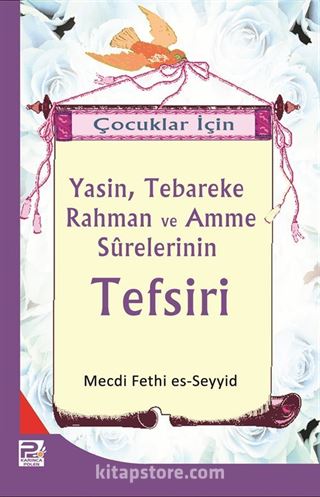 Çocuklar İçin Yasin, Tebareke Rahman ve Amme Surelerinin Tefsiri