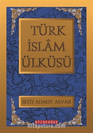 Türk İslam Ülküsü (I-II-III)