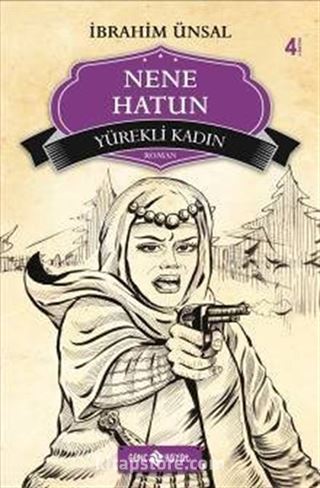 Yürekli Kadın Nene Hatun / Bizim Kahramanlarımız -4