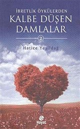 İbretlik Öykülerden Kalbe Düşen Damlalar -2