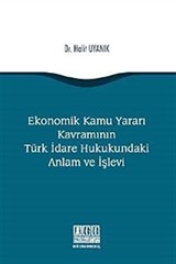 Ekonomik Kamu Yararı Kavramının Türk İdare Hukukundaki Anlam ve İşlevi