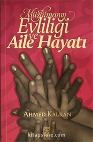 Müslümanın Evliliği ve Aile Hayatı