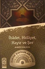 İbadet, Hidayet, Hayır ve Şer