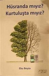 Hüsranda mıyız? Kurtuluşta mıyız?