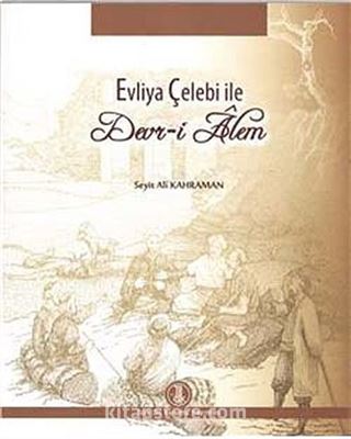 Evliya Çelebi ile Devri Alem