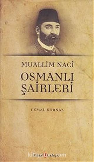 Muallim Naci - Osmanlı Şairleri