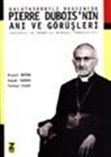 Galatasaraylı Monsenyör Pierre Dubois'nın Anı ve Görüşleri