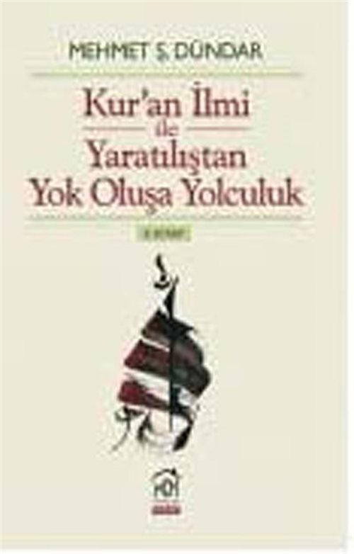 Kuran İlmi ile Yaratılıştan Yok Oluşa Yolculuk (II.Kitap)