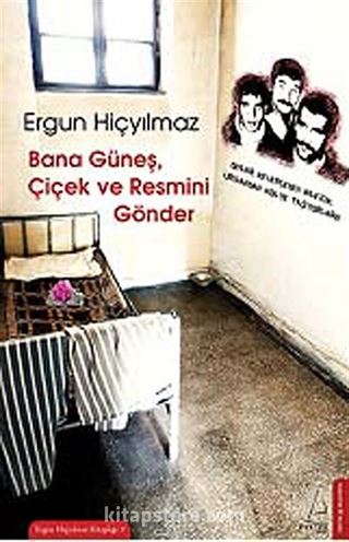 Bana Güneş, Çiçek ve Resmini Gönder