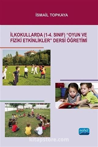 İlkokullarda (1-4. Sınıf) Oyun ve Fiziki Etkinlikler Dersi Öğretimi