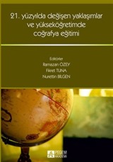 21. Yüzyılda Değişen Yaklaşımlar ve Yükseköğretimde Coğrafya Eğitimi